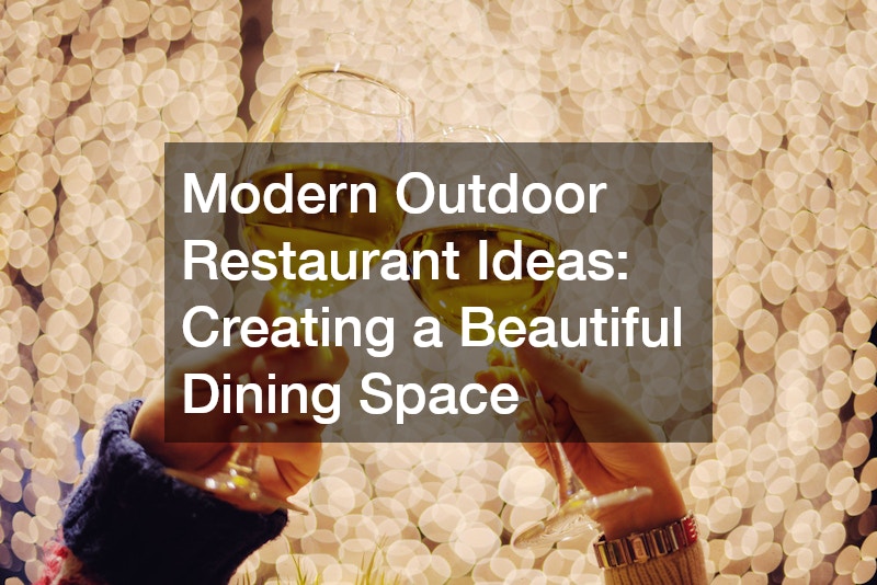 Modern Outdoor Restaurant Ideas: Creating a Beautiful Dining Space