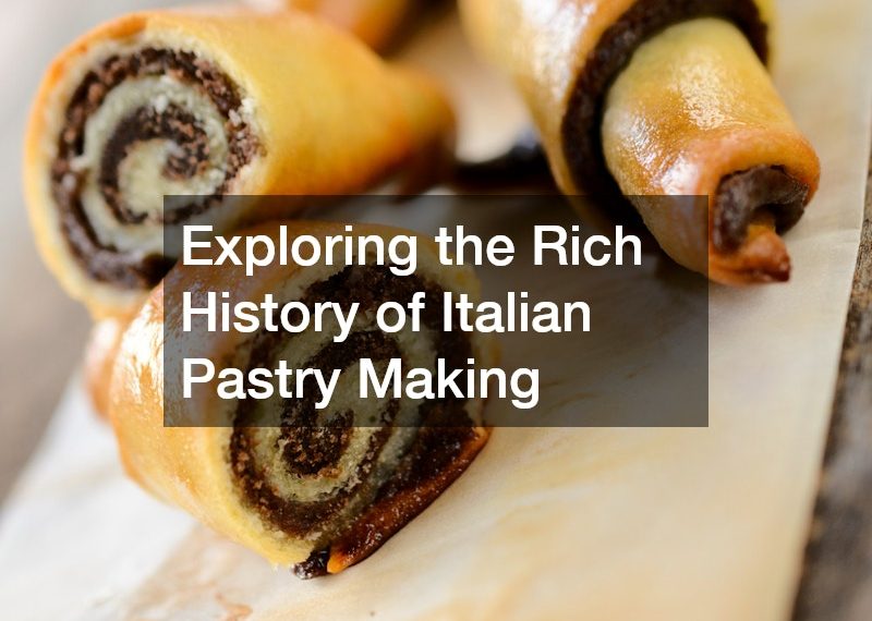 Exploring the Rich History of Italian Pastry Making